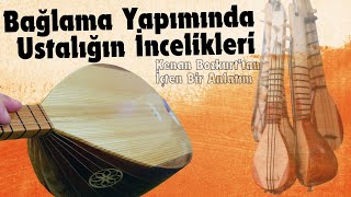 Bağlama Yapımında Ustalığın İncelikleri Kenan Bozkurttan İçten Bir Anlatım [upl. by Assadah]