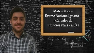 Matemática  Exame Nacional 9º ano  Intervalos de números reais  aula 1 [upl. by Eustatius92]