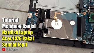 Tutorial Membuat Ganjal Hardisk Laptop Acer Z476 Pakai Sendal Jepit [upl. by Rennold393]