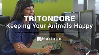 TritonCORE by FlooringInc Keep Your Animals Happy [upl. by Chris]