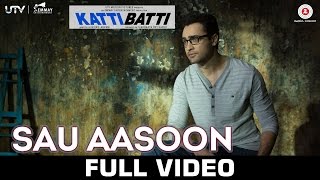 Sau Aasoon  Katti Batti  Full Video  Imran Khan amp Kangana Ranaut [upl. by Acimehs]