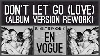 En Vogue  Don’t Let Go Love Album Version Rework [upl. by Nottap]