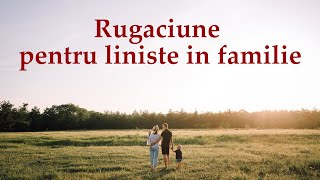 Rugaciune pentru liniste in familie [upl. by Niliram563]