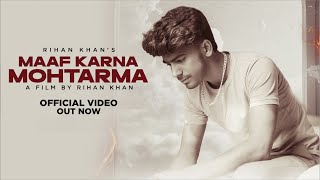 Rihan Khan  Maaf Karna Mohtarma  Official Video  Latest Hindi Song  New Sad Song  2024 [upl. by Donna]