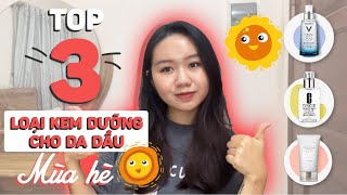 Top 3 Kem Dưỡng Cho Da Dầu Mụn Mình Mê Nhất Vào Mùa Hè [upl. by Ansilme]