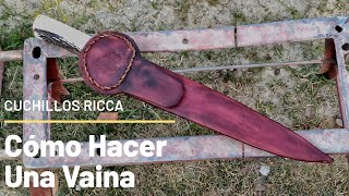 Como hacer una VAINA para CUCHILLO CRIOLLO  CR [upl. by Ellahcim809]