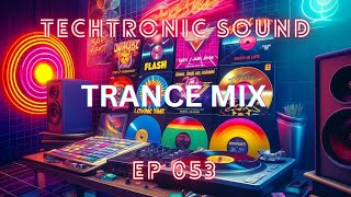 Episode 053  Techtronic Sound  Trance Mix [upl. by Devona]