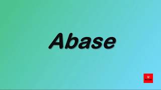 ABASE meaning and how to pronounce  U Vocab [upl. by Annail]