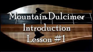 Lesson 1  Mountain Dulcimer Introduction [upl. by Truc]