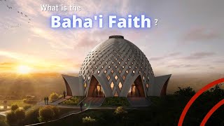 What is the Bahai Faith  History overview and more [upl. by Icat]