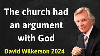 The church had an argument with God  David Wilkerson Message [upl. by Shiller]