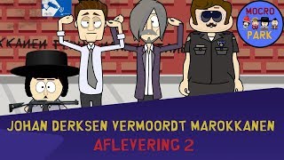 JOHAN DERKSEN VERMOORDT MAROKKANEN I AFLEVERING 2 MOCROPARK [upl. by Brannon]