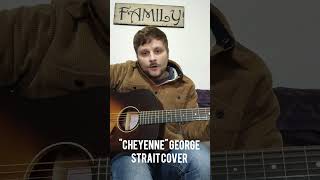 quotCheyennequot George Strait Cover guitar indieartist cover [upl. by Joselow413]