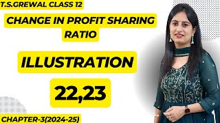 Change in profit sharing ratio Illustration 22 23 Class 12th Accounts TSGrewal [upl. by Turne]