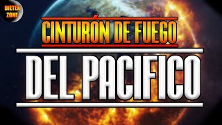 ¿QUÉ es el CINTURÓN DE FUEGO DEL PACÍFICO y por que DEBERÍA INTERESARTE [upl. by Tneciv781]