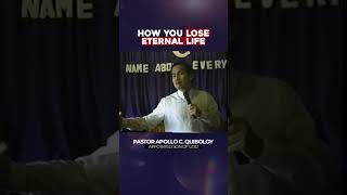 HOW YOU LOSE ETERNAL LIFE BY PASTOR APOLLO C QUIBOLOY [upl. by Parshall]