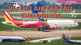 Vietjet Air Trả Máy Bay Cho Đối Tác Dàn Airbus A330300 Hạ Cánh Tại Tân Sơn Nhất [upl. by Norod]