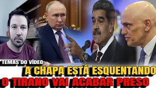 5 A CHAPA ESQUENTOU TIRANO VAI ACABAR PERSO MADURO QUER GUERRA PRESSÃO SOBRE MORAES AUMENTA [upl. by Dorfman993]