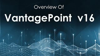 Overview of VantagePoint version 16 New Features 30 minutes [upl. by Leasim889]