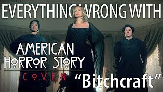 Everything Wrong With American Horror Story Coven quotBitchcraftquot [upl. by Maze259]