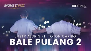 totoncaribo  JUSTYALDRINOFFICIAL feat PENONTON  BALE PULANG II  MOVE IT FEST 2022 [upl. by Mossman]