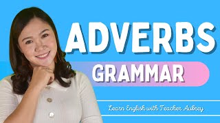 ADVERBS  Basic English Grammar  Kinds of Adverbs  Aubrey Bermudez [upl. by Nospmas]