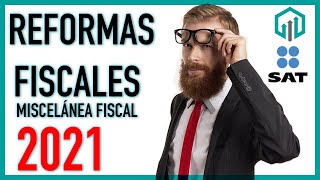 REFORMAS FISCALES 2021  Miscelánea Fiscal 2021 Parte 1  Contador Contado [upl. by Launce919]