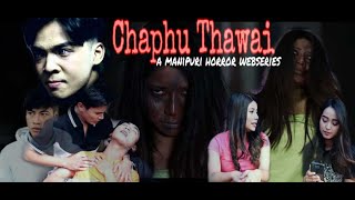 CHAPHU THAWAI  episode 3  a manipuri horror webseries [upl. by Irtak123]