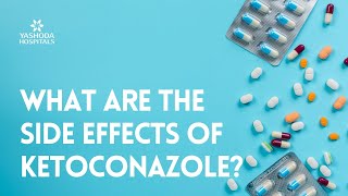 What are the side effects of Ketoconazole [upl. by Oberon]