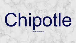 Chipotle Pronunciation How to Pronounce Chipotle  Clear and Accurate Pronunciation Guide [upl. by Ahtanoj]