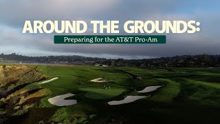 Around the Grounds Preparing for the 2024 ATampT Pebble Beach ProAm [upl. by Atenahs597]