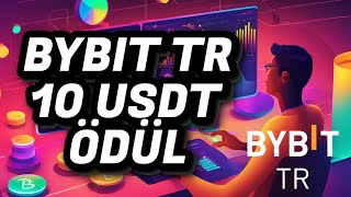 Bybit TR Çekilebilir 10 USDT ÖDÜL bybit [upl. by Itin]