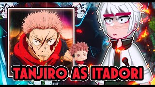 ‖Hashiras reacting to TANJIRO AS YUJI ITADORI‖ \\🇧🇷🇺🇲 「Abryelli」 [upl. by Kant408]