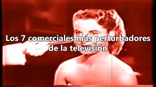 Los 7 comerciales más perturbadores de la TV [upl. by Yenruoj]