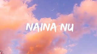 Jassi Gill  Naina Nu Lyrics Video [upl. by Ennahgem519]