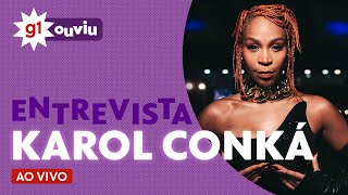 Karol Conka é a entrevistada do g1 Ouviu ao vivo nesta quintafeira [upl. by Khalid]