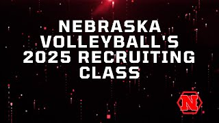 Nebraska volleyballs 2025 recruiting class [upl. by Anitsahs313]