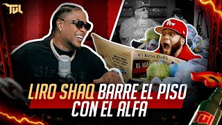 EL REGRESO DE LIRO SHAQ BARRE EL PISO CON EL ALFA EL JEFE TU VERA LIO PODCAST [upl. by Ainwat]