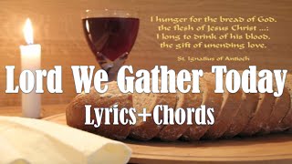 Lord We Gather Today Chords amp Lyrics Holy Mass Offertory Song [upl. by Ggerk]