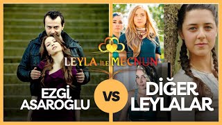 LEYLA İLE MECNUNUN TÜM BÖLÜMLERDEKİ LEYLALARI İNCELİYORUZ [upl. by Aem]