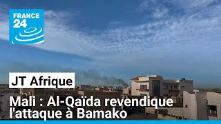 Mali  AlQaïda revendique lattaque dun camp de gendarmerie et dune base aérienne à Bamako [upl. by Loeb]