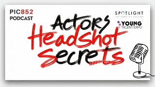 Stand Out in Casting Headshot Tips from Young Talent Expo amp Spotlight UK [upl. by Aisiat]