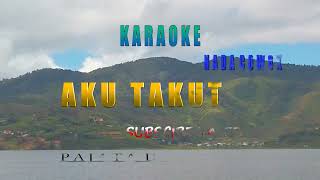 KARAOKE  AKU TAKUT  VERSI REMIX  PRIA [upl. by Ainot244]