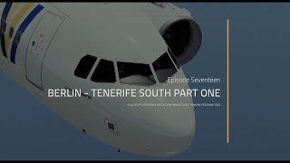 FenixFSLabs A320 Cadet Training Program Airline2sim  Episode 17  Berlin  Tenerife South Part 1 [upl. by Nytram921]