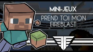 Prend Toi Mon Fireblast   Mini Jeux  Minecraft [upl. by Anicnarf793]