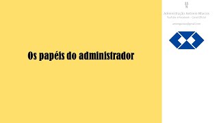 Os Papeis do Administrador [upl. by Noland694]