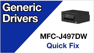 MFCJ497DW Update generic drivers – Brother quick fix [upl. by Relyc135]