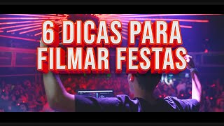 6 DICAS para Filmar Festas que você PRECISA SABER AFTERMOVIES [upl. by Wymore]