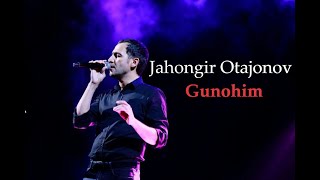 Jahongir Otajonov  Gunohim  Жахонгир Отажонов  Гунохим [upl. by Millur]