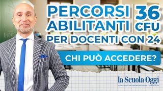 Percorsi abilitanti 36 CFU per docenti con 24 CFU ➡️ chi può accedere [upl. by Florentia]